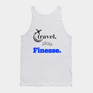 Travel, Play, Finesse Tank Top